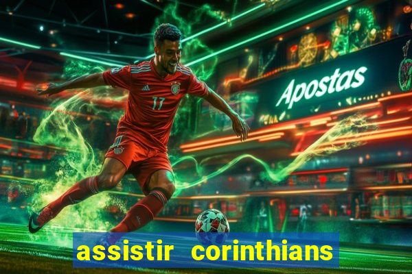 assistir corinthians multi canais